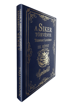 Napoleon Hill: A Siker Törvénye Tizenhat Leckében – III. kötet